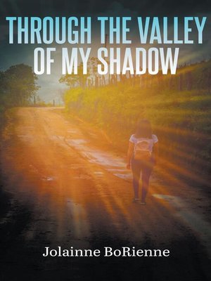 cover image of Through the Valley of My Shadow